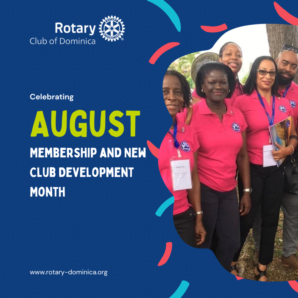 August: Celebrating Membership and New Club Development Month! – Rotary Club  of Dominica
